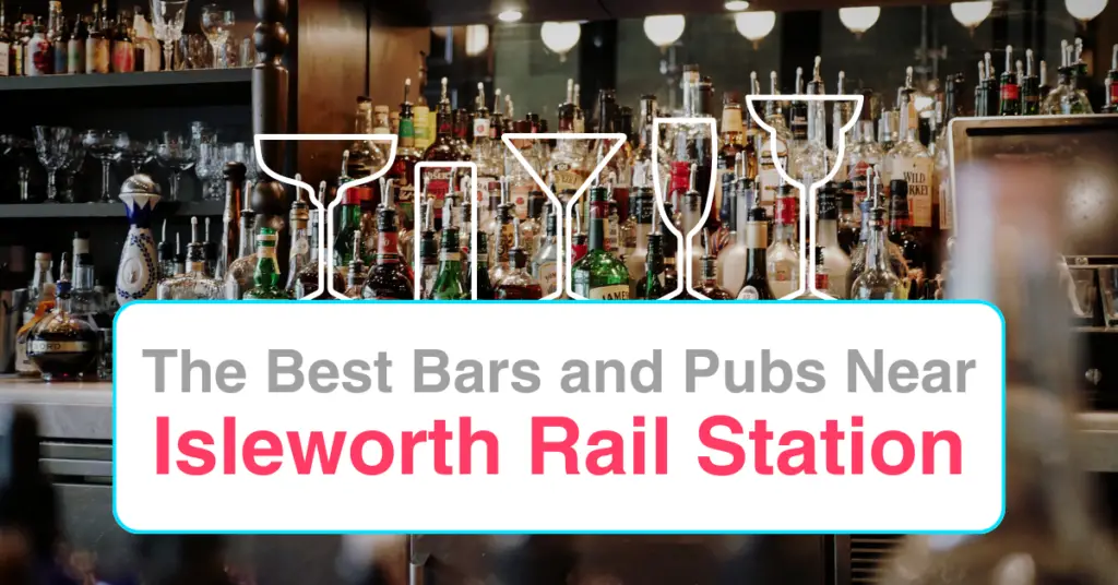 The Best Bars and Pubs Near Isleworth Rail Station