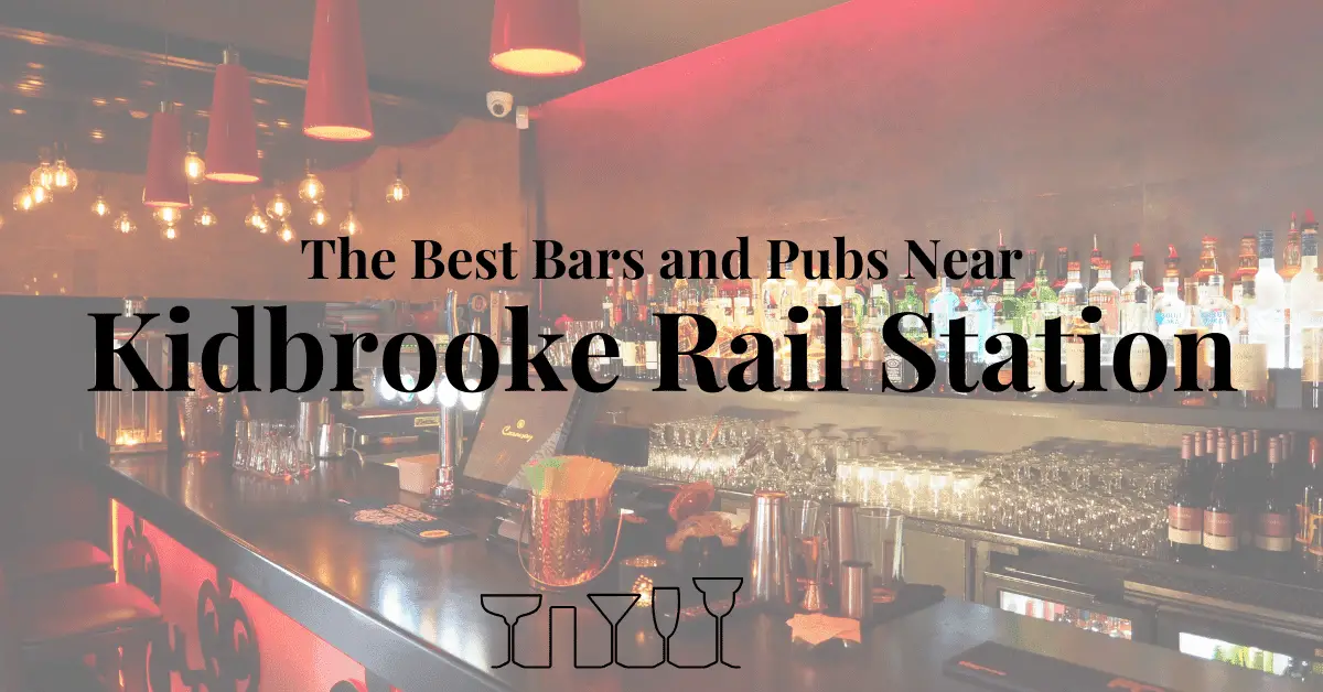 The Best Bars and Pubs Near Kidbrooke Rail Station