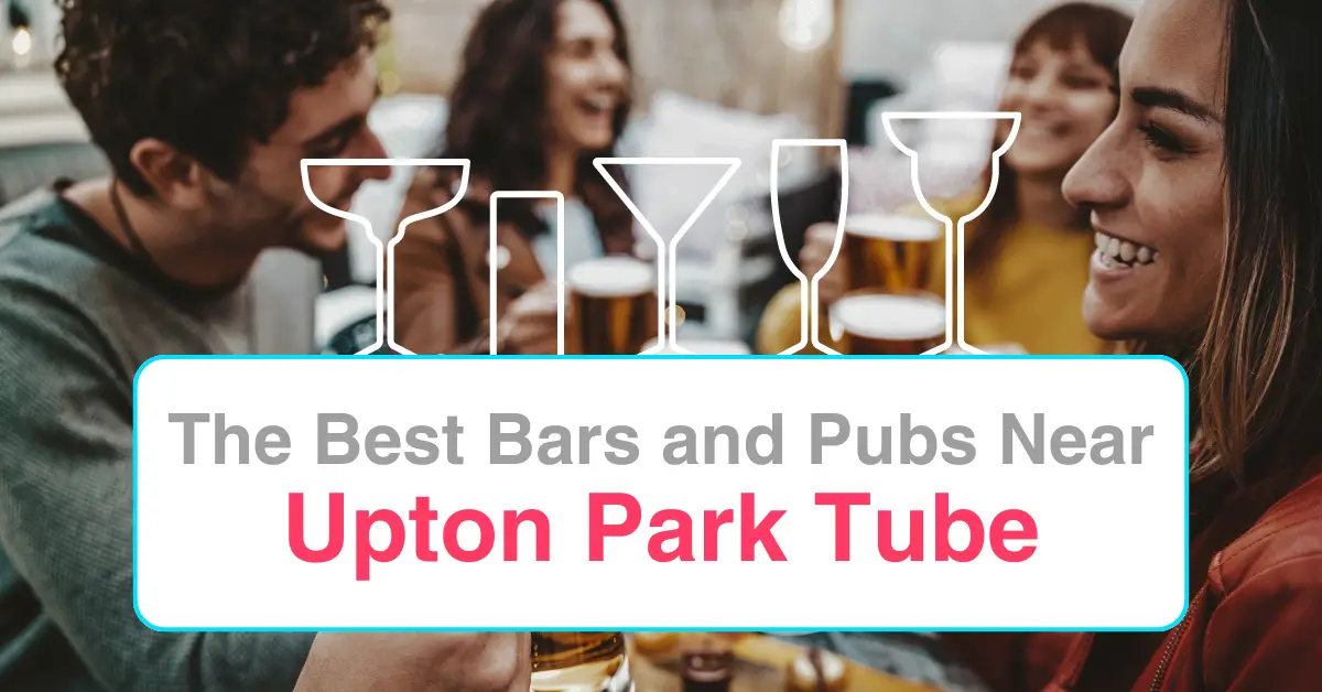 The Best Bars and Pubs Near Upton Park Tube