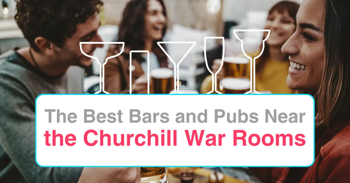 The Best Bars and Pubs Near the Churchill War Rooms