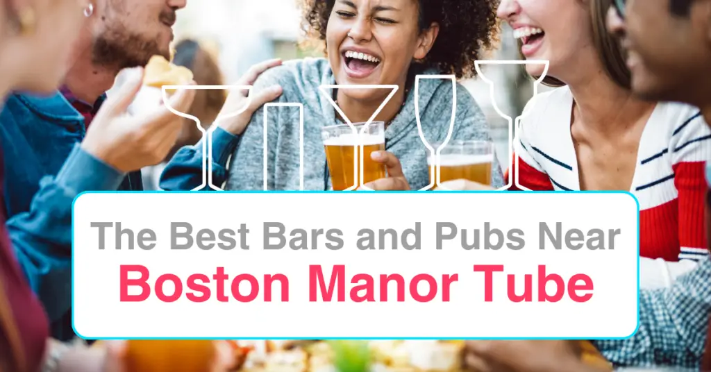 The Best Bars and Pubs Near Boston Manor Tube