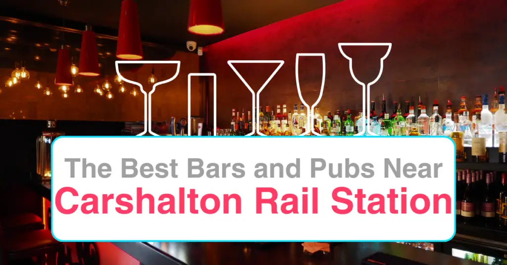 The Best Bars and Pubs Near Carshalton Rail Station