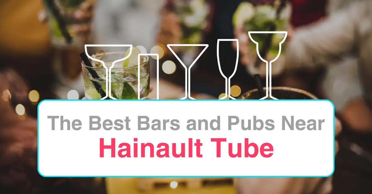 The Best Bars and Pubs Near Hainault Tube