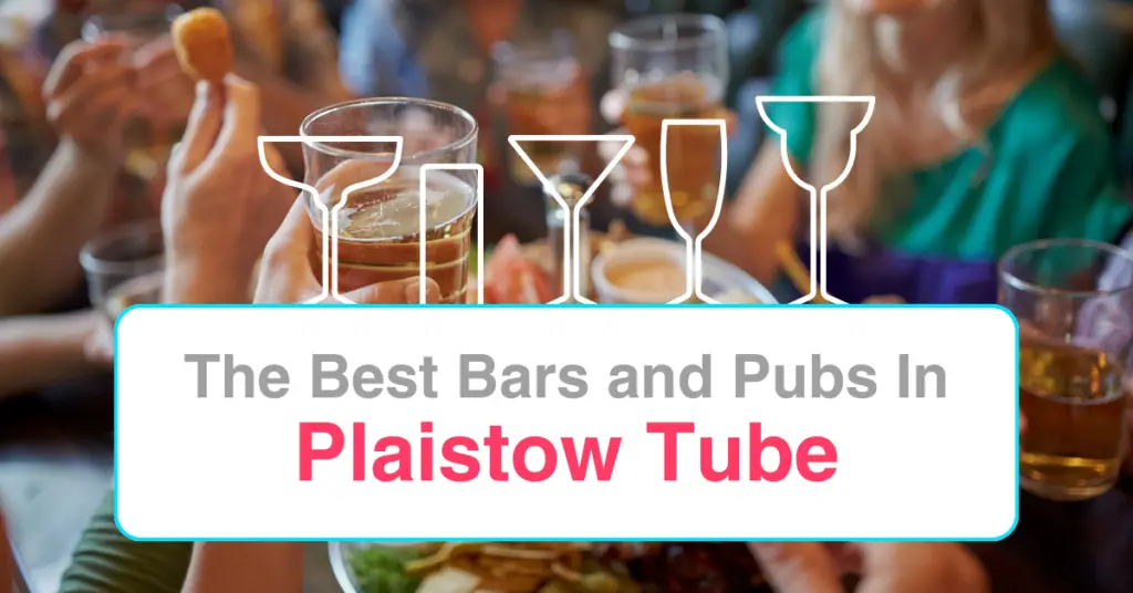 The Best Bars and Pubs Near Plaistow Tube