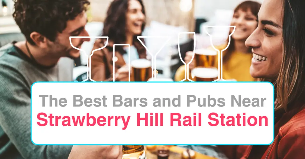 The Best Bars and Pubs Near Strawberry Hill Rail Station