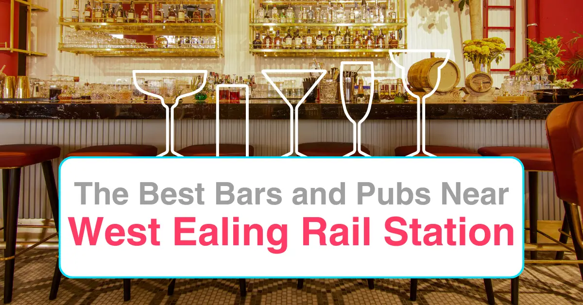 The Best Bars and Pubs Near West Ealing Rail Station