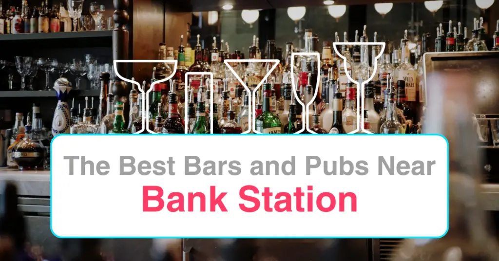 The Best Bars and Pubs Near Bank Station