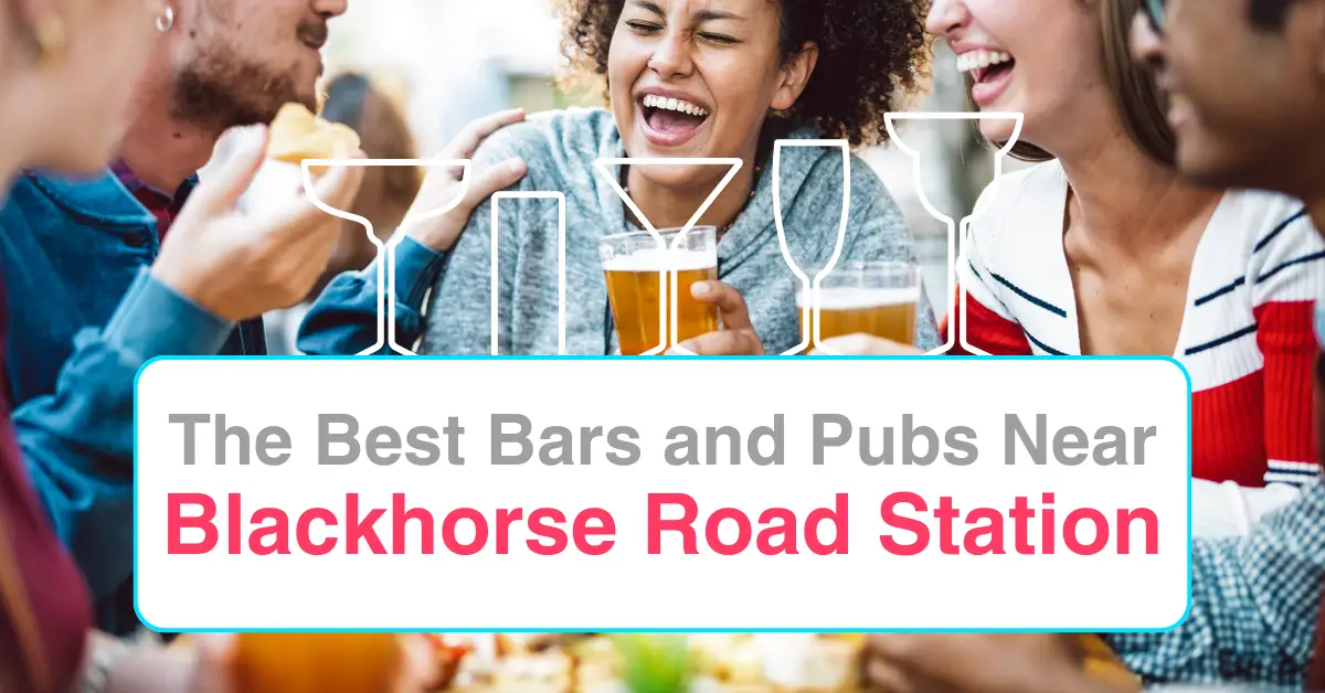 The Best Bars and Pubs Near Blackhorse Road Station