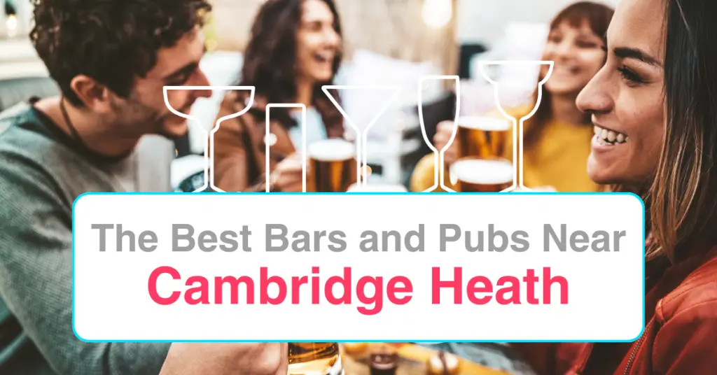 The Best Bars and Pubs Near Cambridge Heath