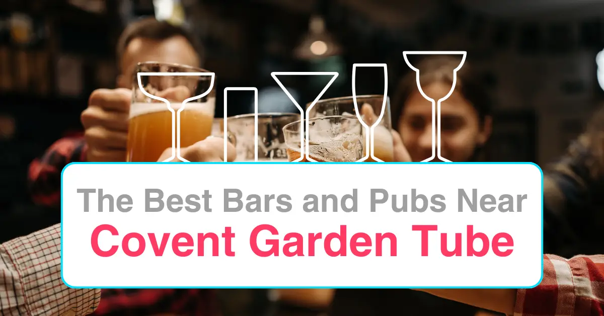 The Best Bars and Pubs Near Covent Garden Tube