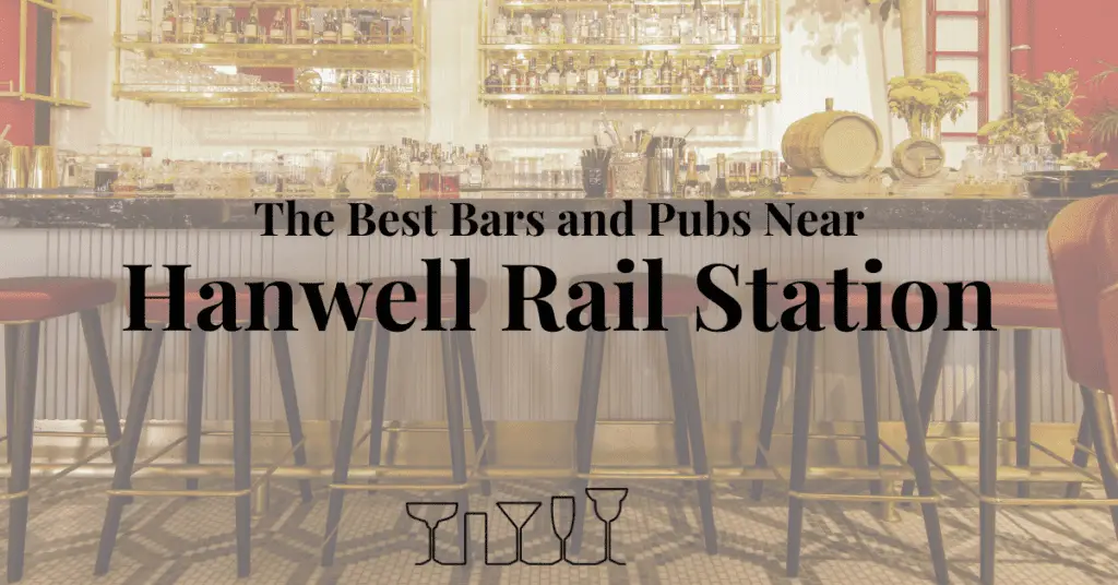 The Best Bars and Pubs Near Hanwell Rail Station