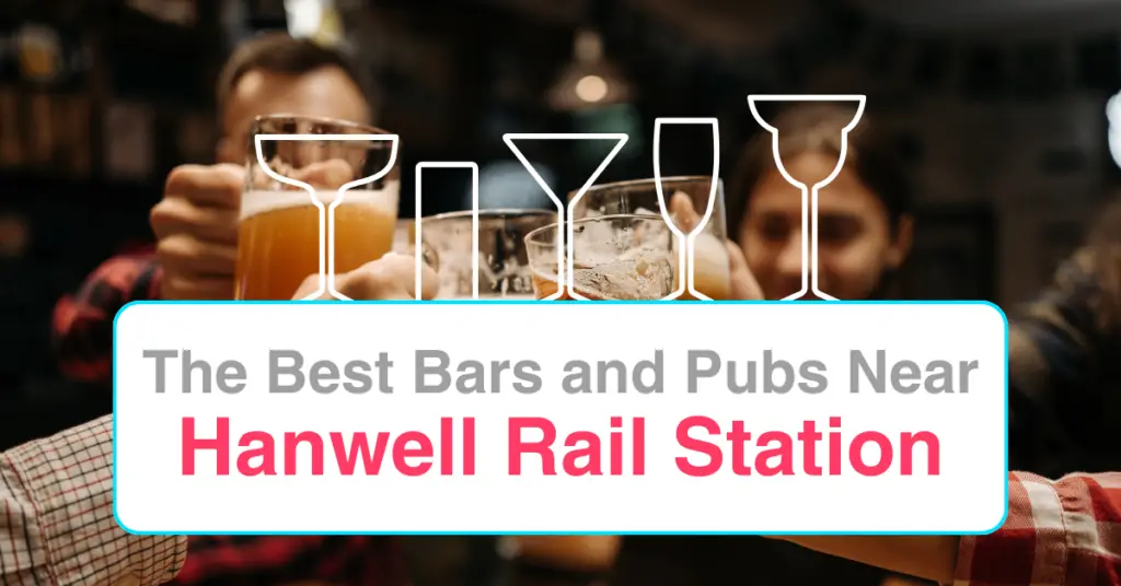 The Best Bars and Pubs Near Hanwell Rail Station