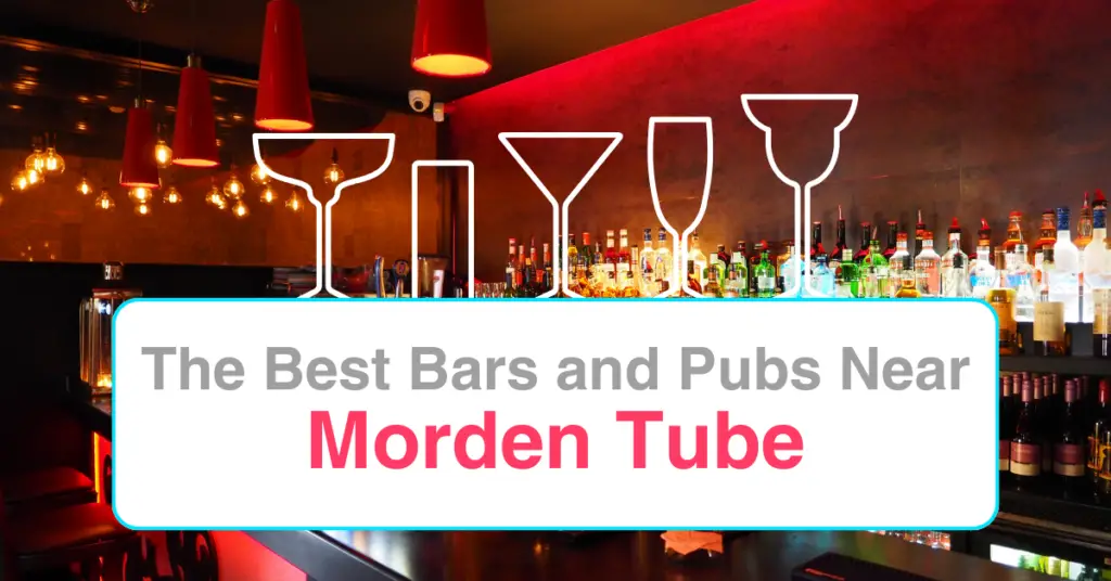 The Best Bars and Pubs Near Morden Tube