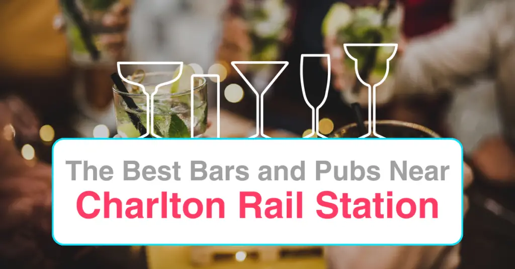 The Best Bars and Pubs Near Charlton Rail Station