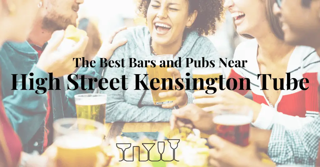 The Best Bars and Pubs Near High Street Kensington Tube