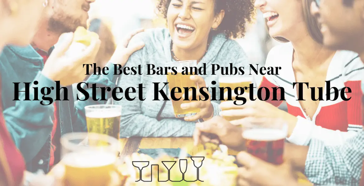 The Best Bars and Pubs Near High Street Kensington Tube