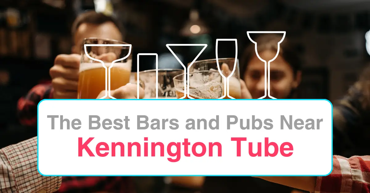 The Best Bars and Pubs Near Kennington Tube