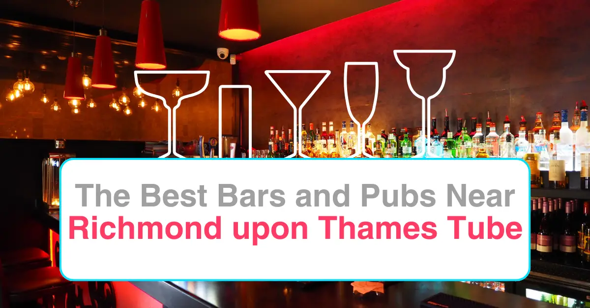 The Best Bars and Pubs Near The Best Bars and Pubs Near Richmond upon Thames Tube