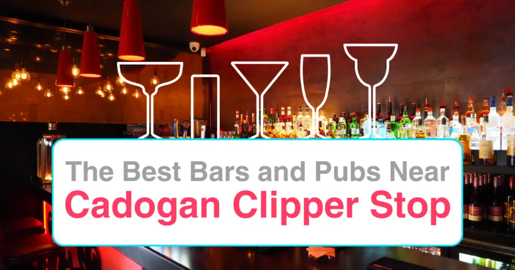 The Best Bars and Pubs Near Cadogan Clipper Stop