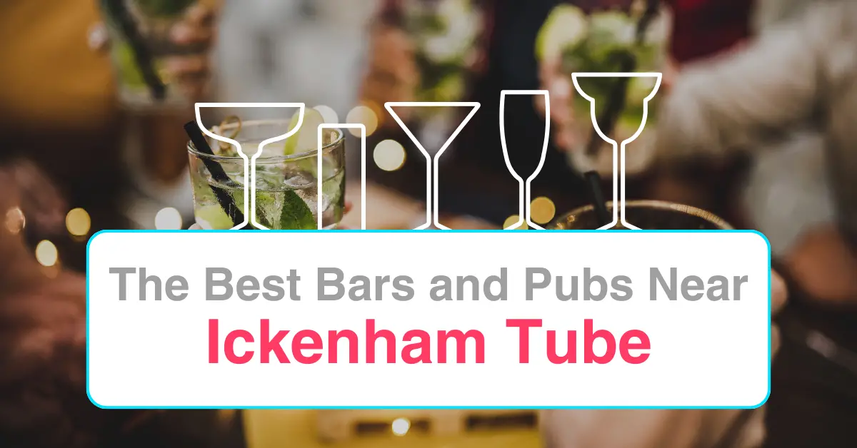 The Best Bars and Pubs Near Ickenham Tube