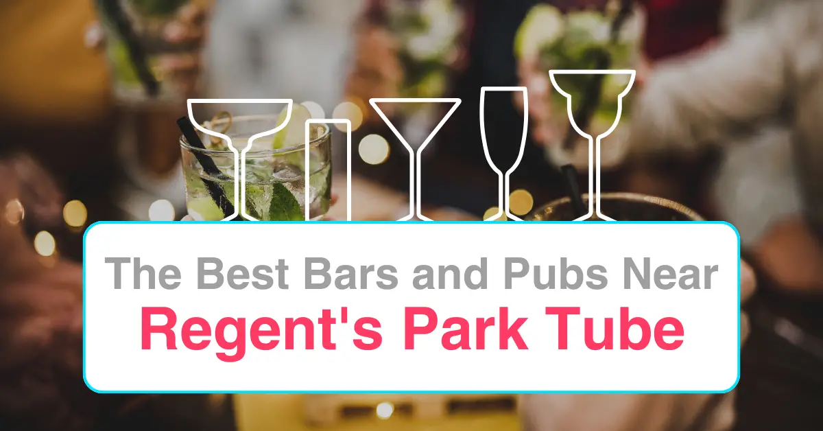 The Best Bars and Pubs Near Regent's Park Tube