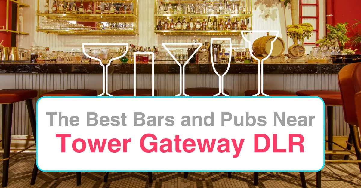 The Best Bars and Pubs Near Tower Gateway DLR