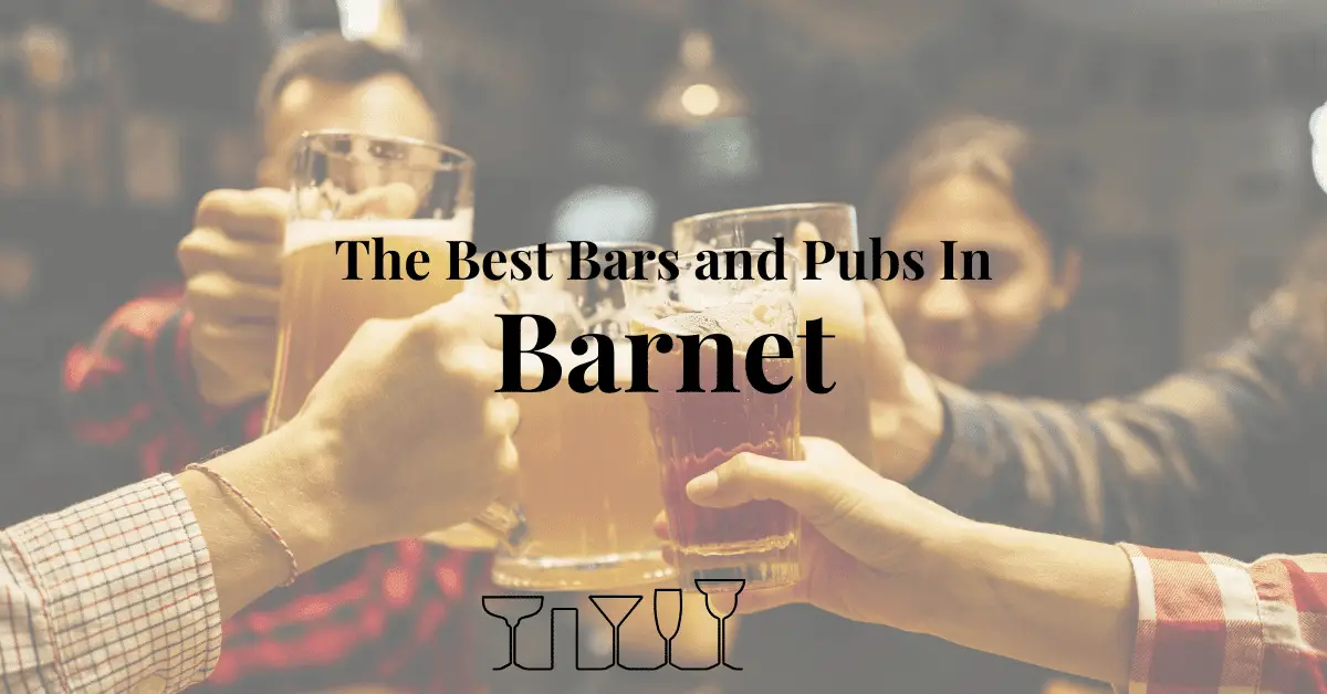 The Best Bars and Pubs In Barnet