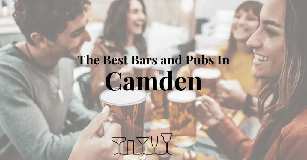 The Best Bars and Pubs In Camden