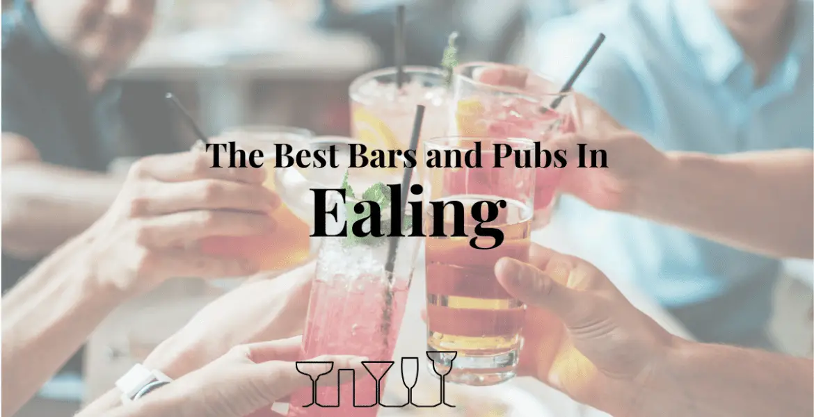 The Best Bars and Pubs In Ealing