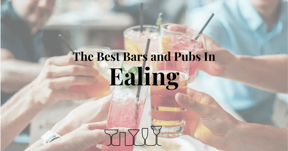 The Best Bars and Pubs In Ealing