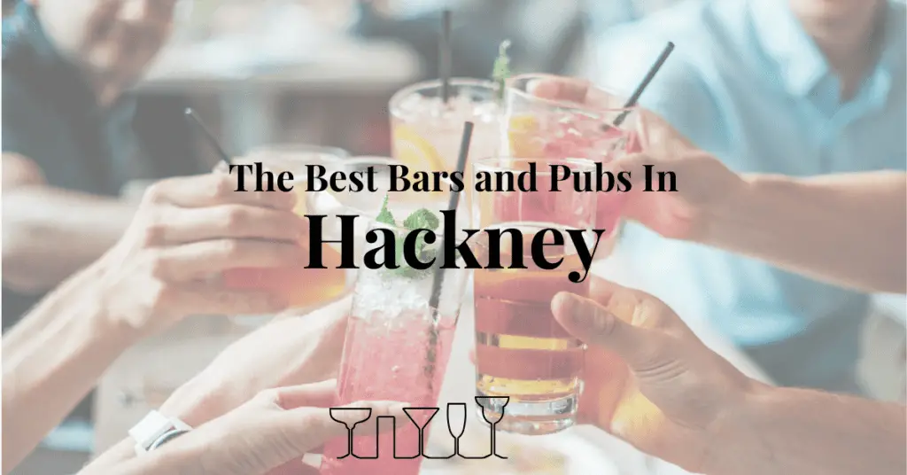 The Best Bars and Pubs In Hackney