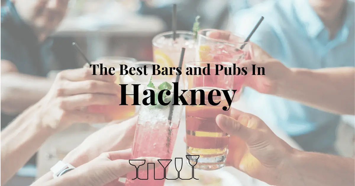 The Best Bars and Pubs In Hackney