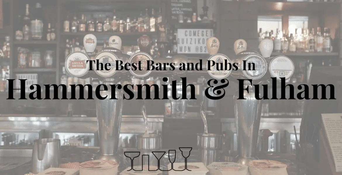 The Best Bars and Pubs In Hammersmith & Fulham