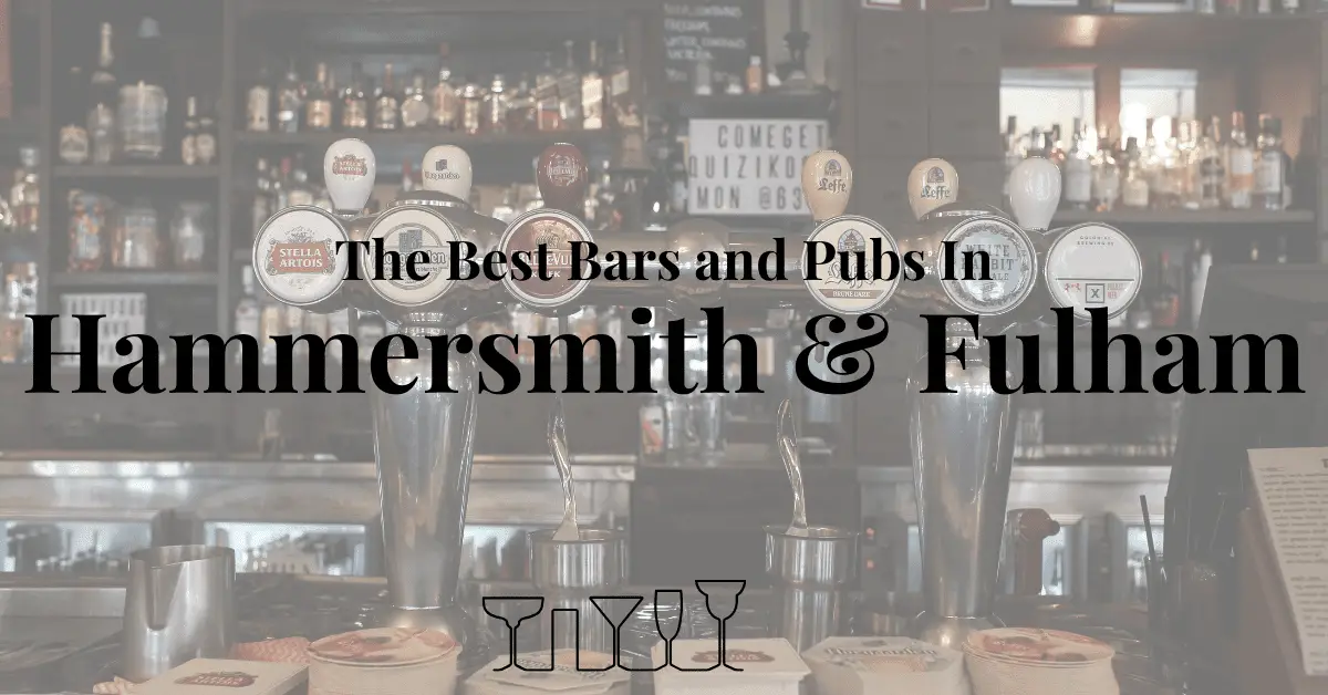 The Best Bars and Pubs In Hammersmith & Fulham