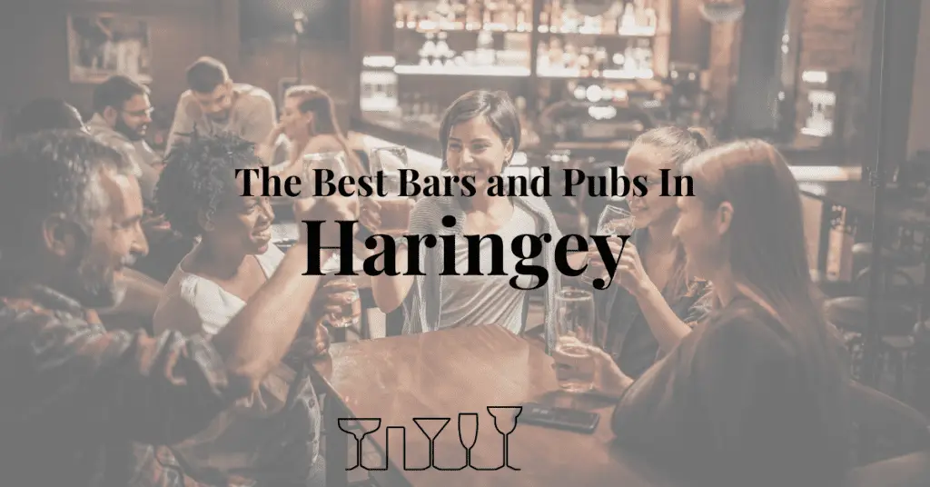 The Best Bars and Pubs In Haringey