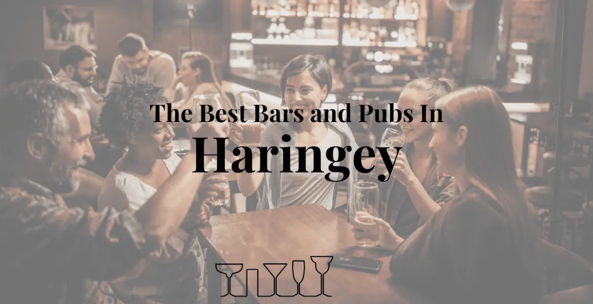 The Best Bars and Pubs In Haringey
