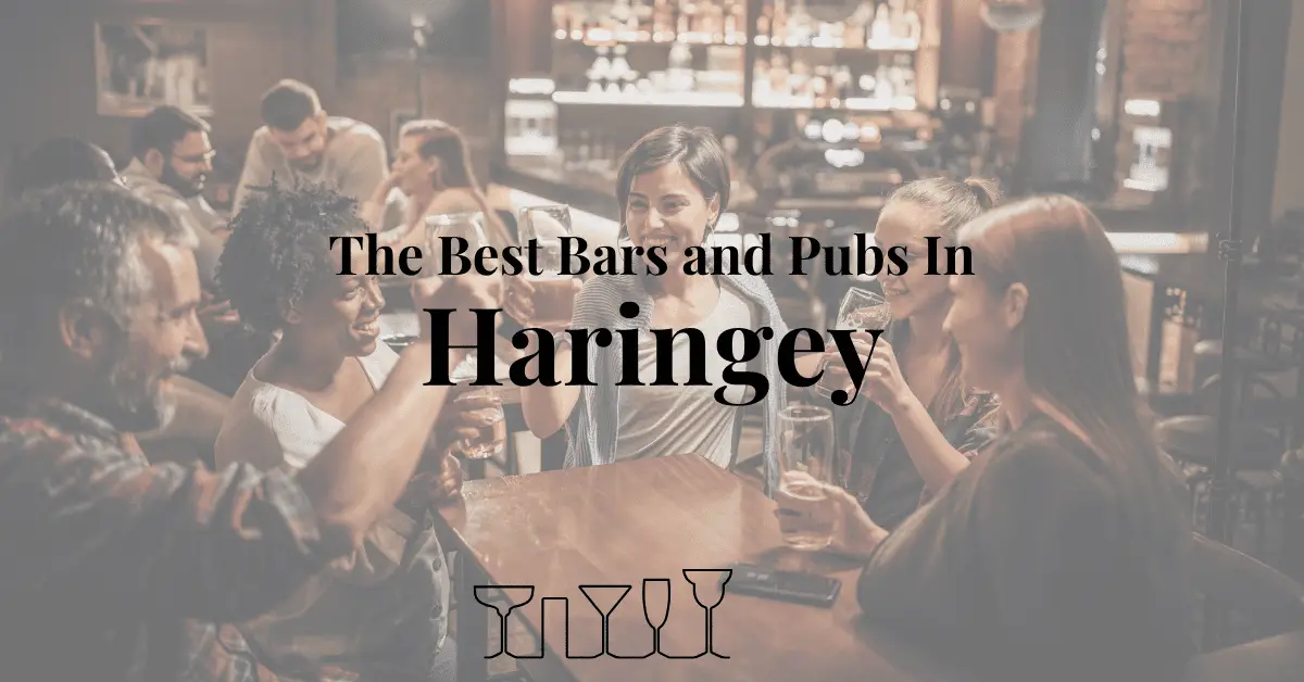 The Best Bars and Pubs In Haringey