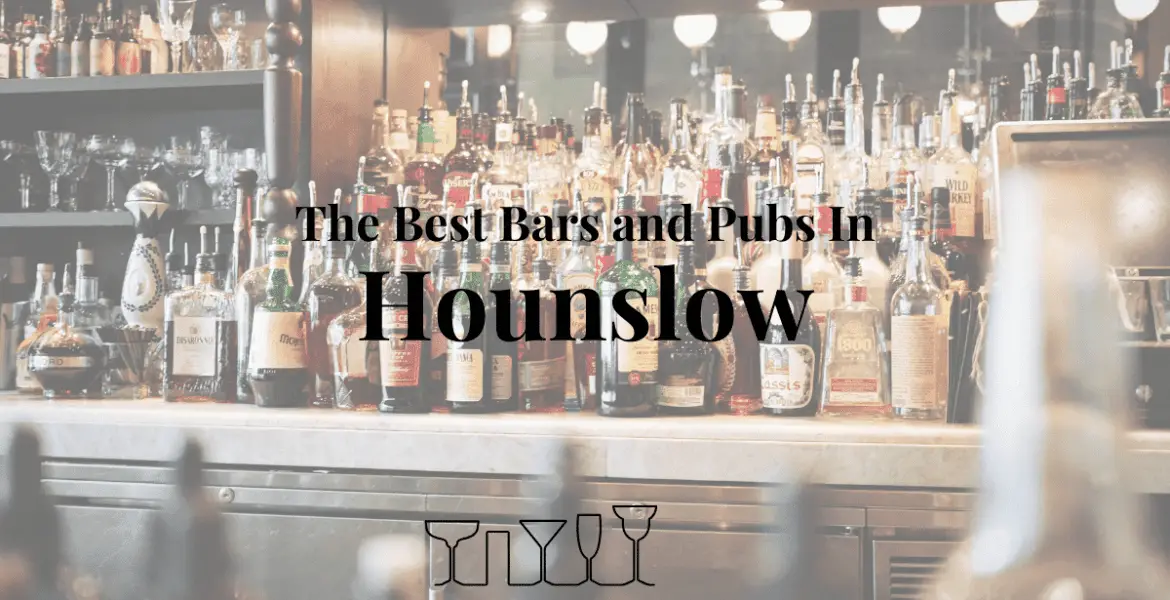 The Best Bars and Pubs In Hounslow