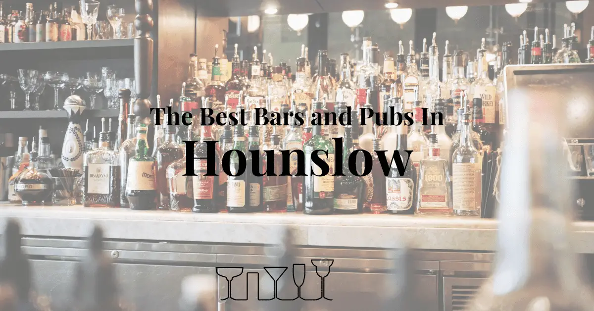 The Best Bars and Pubs In Hounslow