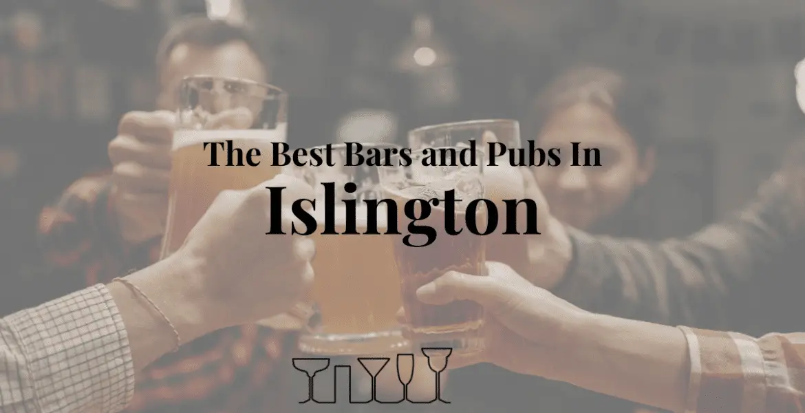 The Best Bars and Pubs In Islington