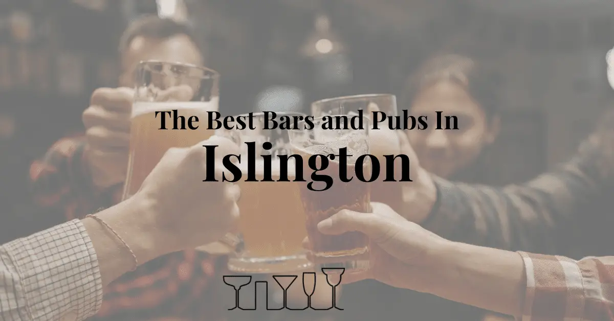 The Best Bars and Pubs In Islington
