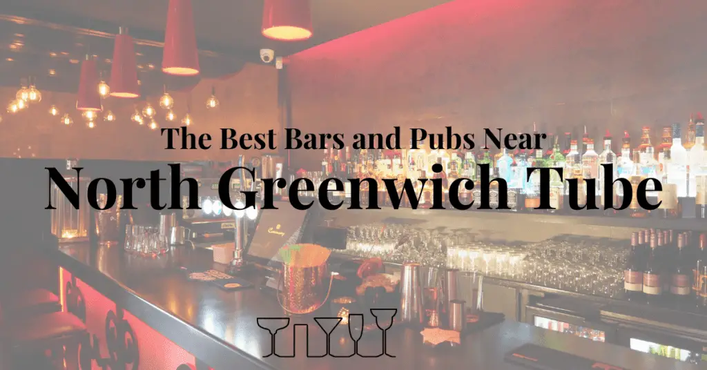 The Best Bars and Pubs In North Greenwich Tube