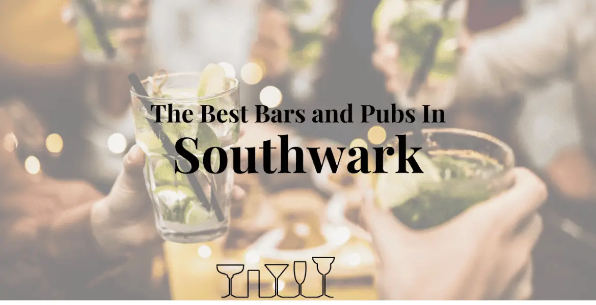 The Best Bars and Pubs In Southwark