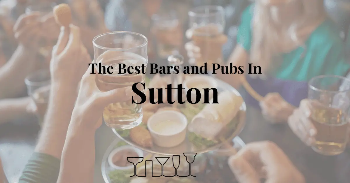 The Best Bars and Pubs In Sutton