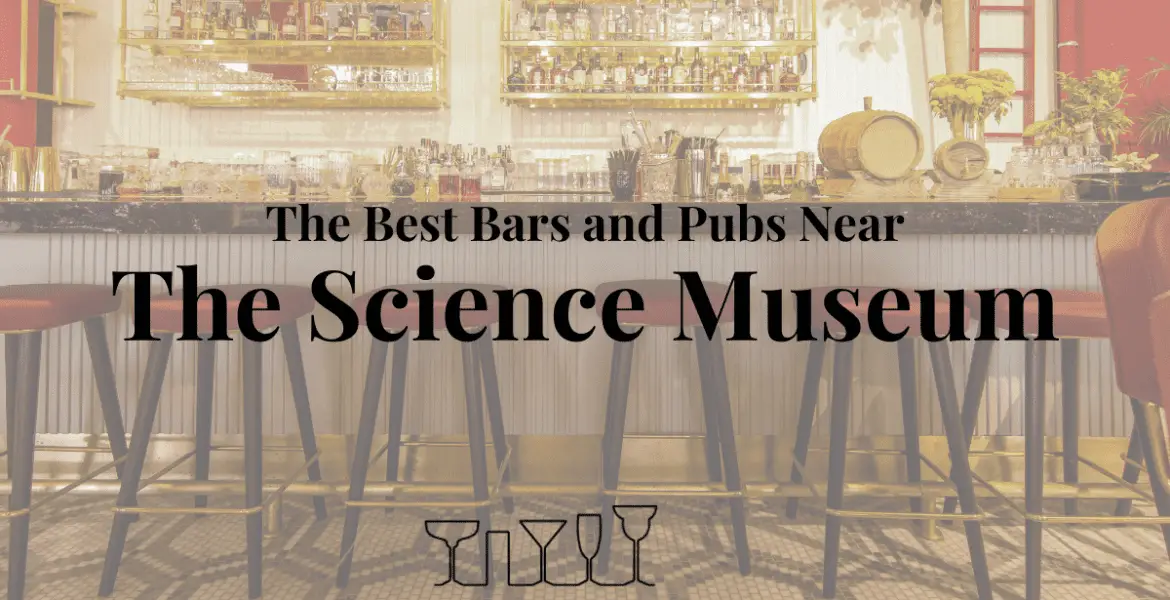 The Best Bars and Pubs In The Science Museum