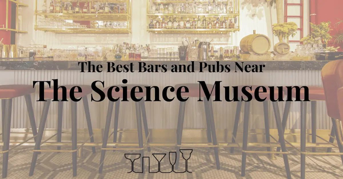 The Best Bars and Pubs In The Science Museum