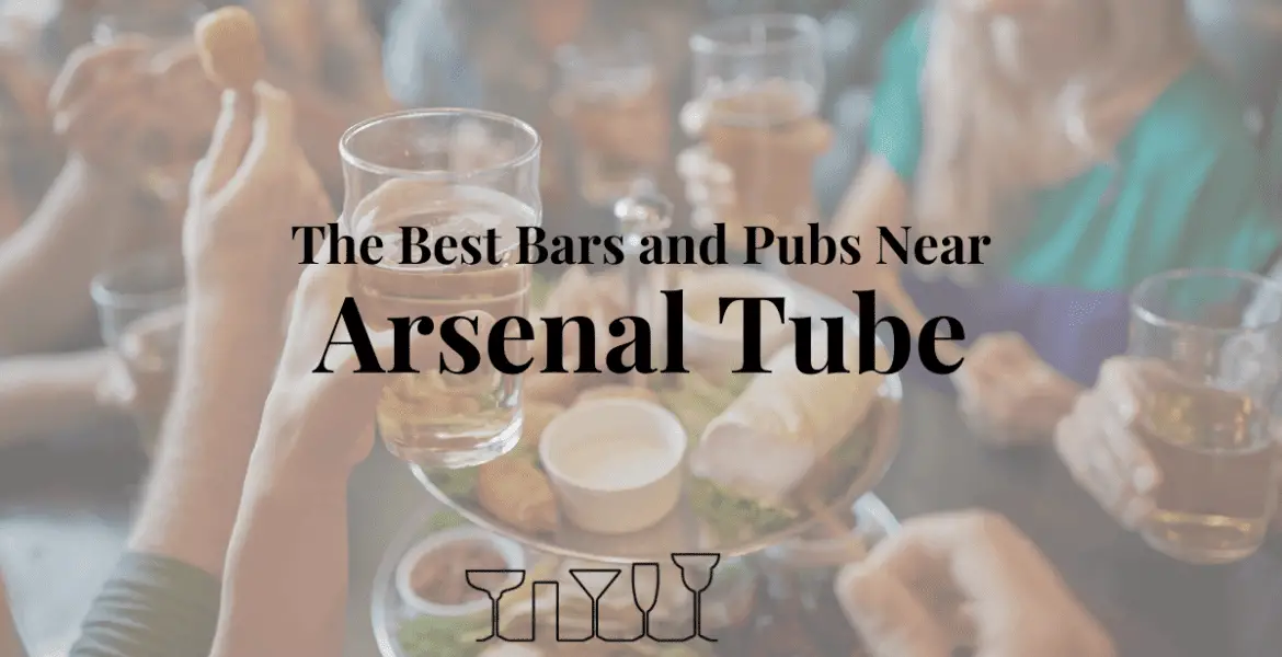 The Best Bars and Pubs Near Arsenal Tube