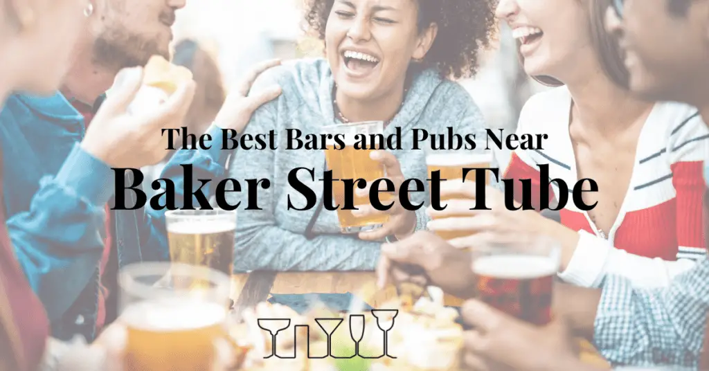 The Best Bars and Pubs Near Baker Street Tube