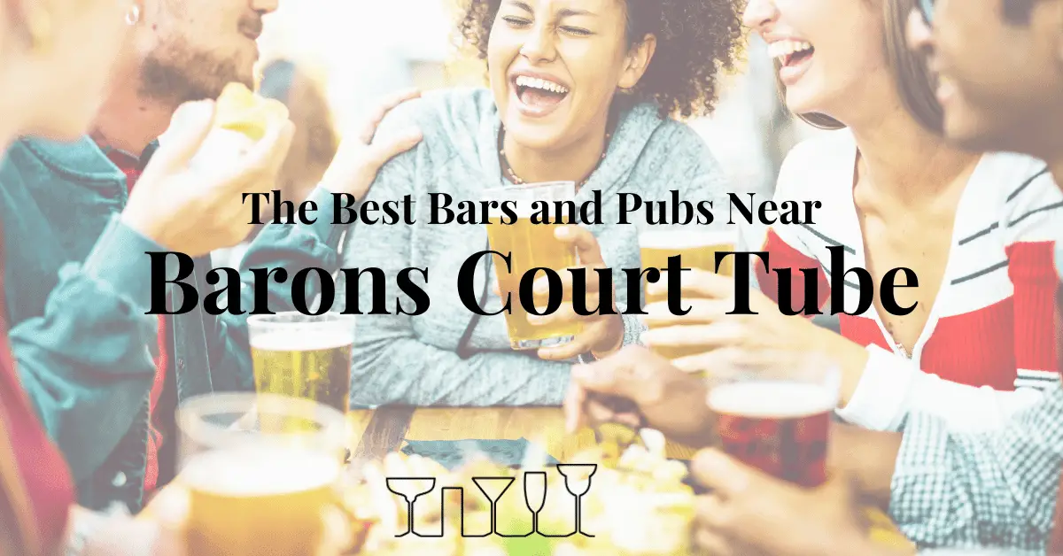 The Best Bars and Pubs Near Barons Court Tube