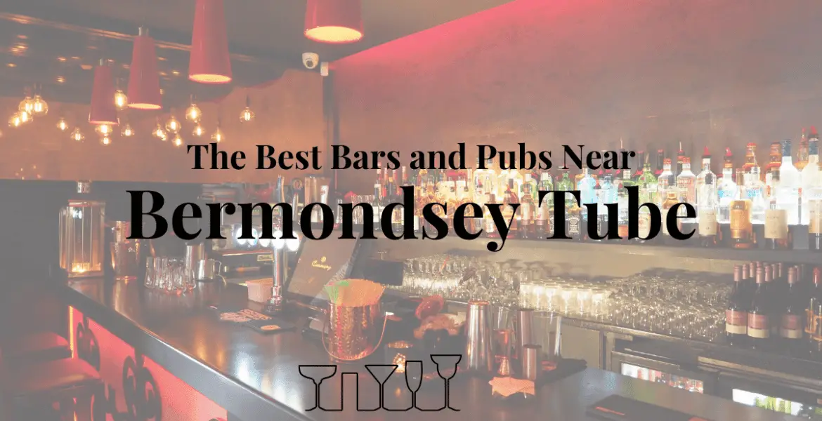 The Best Bars and Pubs Near Bermondsey Tube